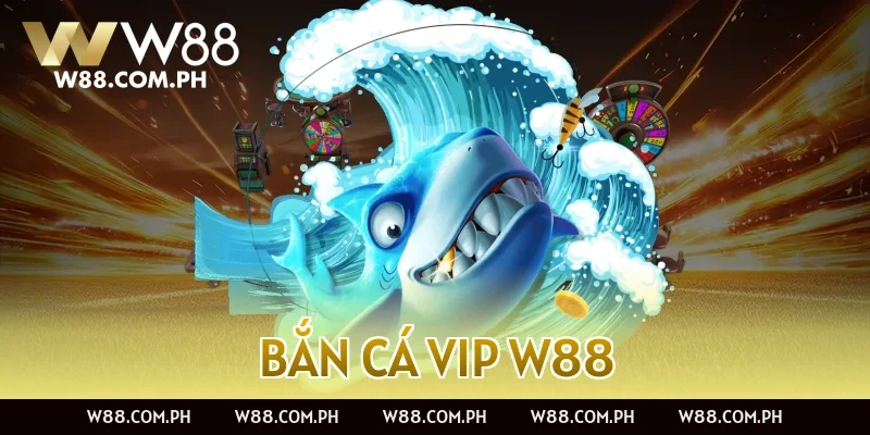 Bắn Cá VIP W88