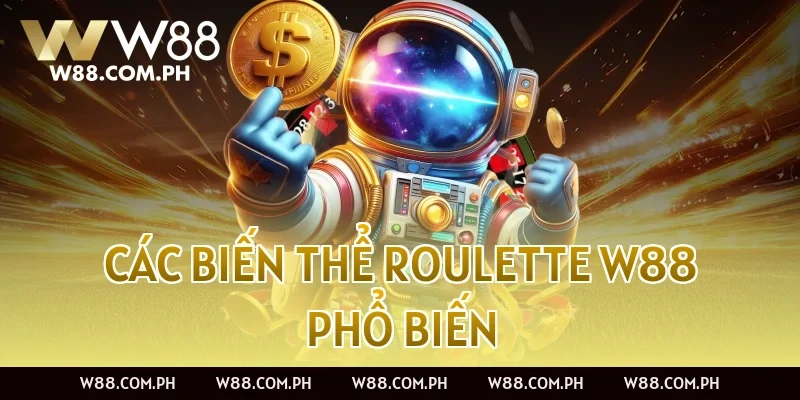 Các biến thể Roulette W88 phổ biến
