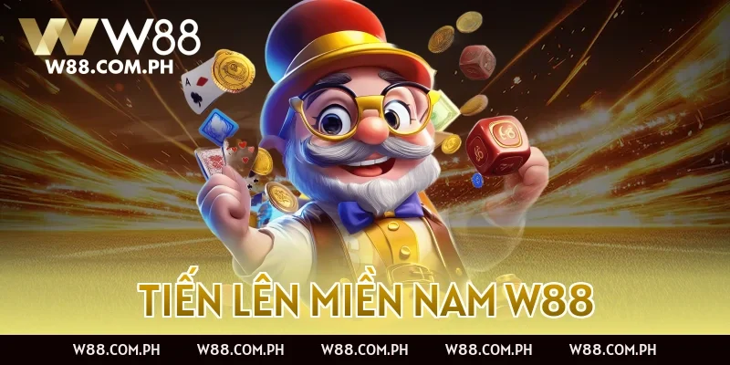 Tiến Lên Miền Nam W88