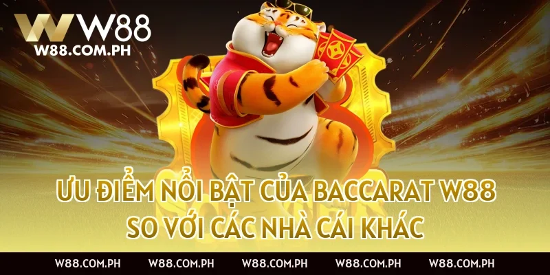 Ưu điểm nổi bật của Baccarat W88 so với các nhà cái khác